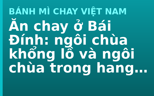 Ăn chay ở Bái Đính: ngôi chùa khổng lồ và ngôi chùa trong hang cạnh nó