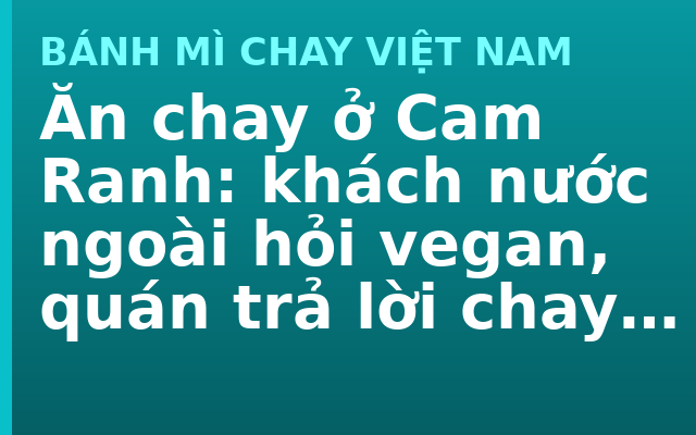 Ăn chay ở Cam Ranh: khách nước ngoài hỏi vegan, quán trả lời chay — hai chữ không trùng nhau