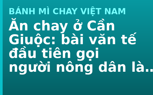Ăn chay ở Cần Giuộc: bài văn tế đầu tiên gọi người nông dân là anh hùng