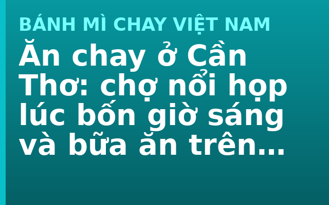 Ăn chay ở Cần Thơ: chợ nổi họp lúc bốn giờ sáng và bữa ăn trên ghe
