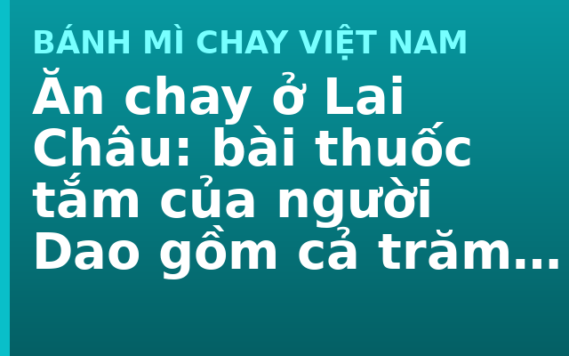 Ăn chay ở Lai Châu: bài thuốc tắm của người Dao gồm cả trăm loại lá