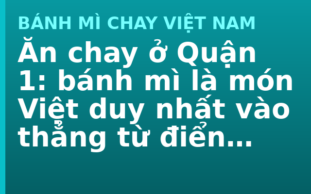 Ăn chay ở Quận 1: bánh mì là món Việt duy nhất vào thẳng từ điển Oxford