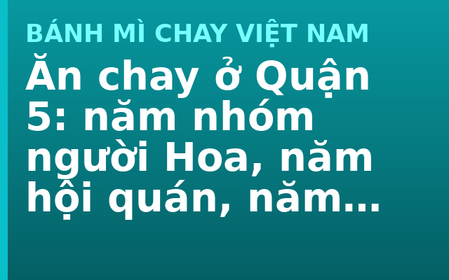 Ăn chay ở Quận 5: năm nhóm người Hoa, năm hội quán, năm kiểu bếp