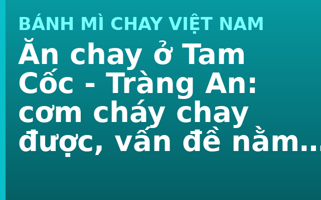 Ăn chay ở Tam Cốc - Tràng An: cơm cháy chay được, vấn đề nằm ở thứ rưới lên