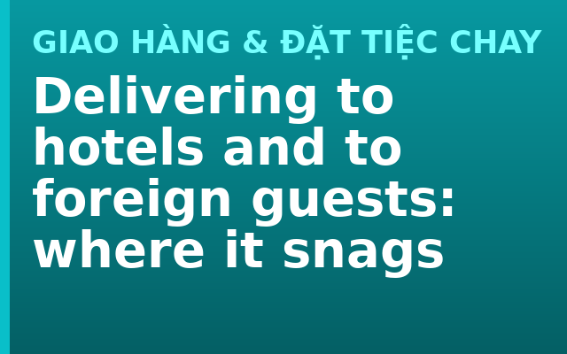 Delivering to hotels and to foreign guests: where it snags