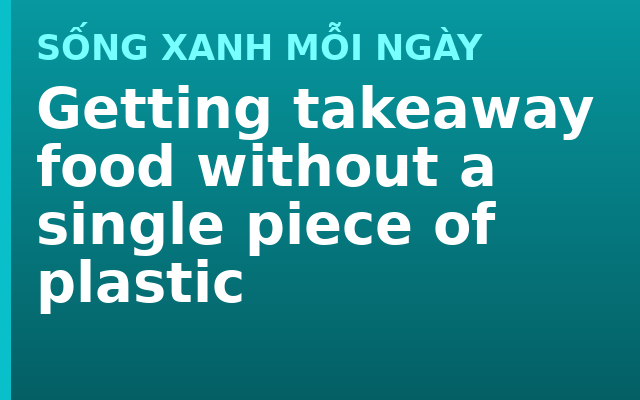 Getting takeaway food without a single piece of plastic