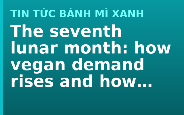 The seventh lunar month: how vegan demand rises and how shops cope