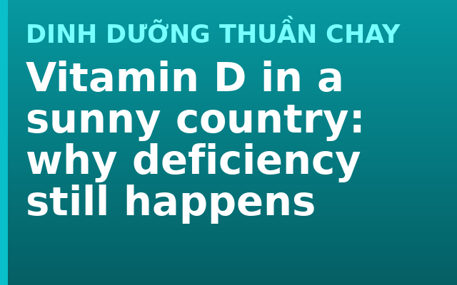 Vitamin D in a sunny country: why deficiency still happens