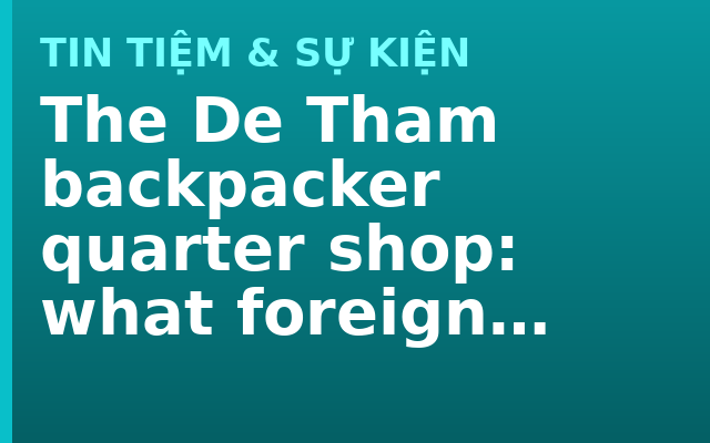 The De Tham backpacker quarter shop: what foreign customers ask most